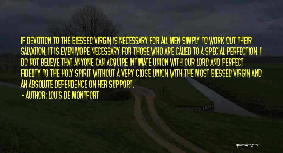 Close To Perfection Quotes By Louis De Montfort