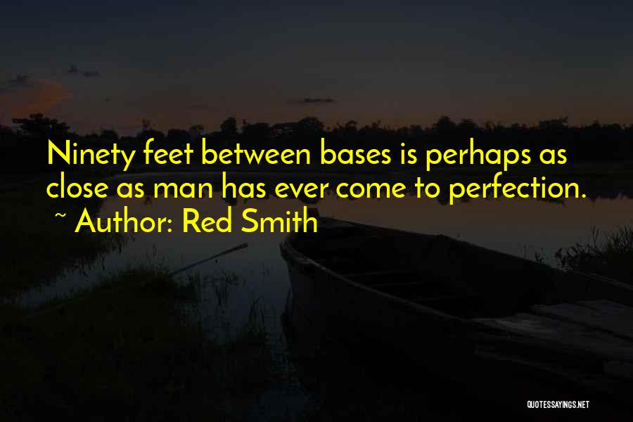 Close To Perfection Quotes By Red Smith