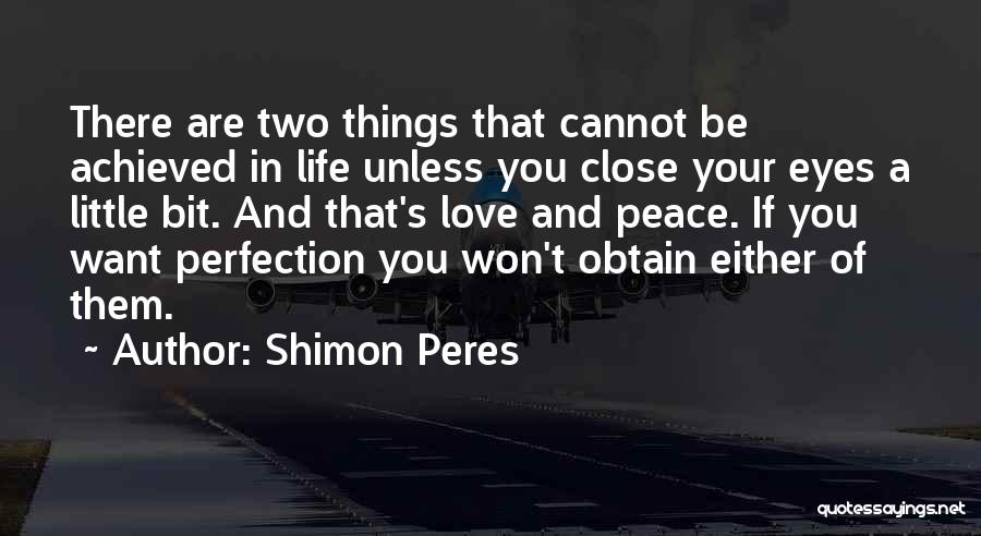 Close To Perfection Quotes By Shimon Peres