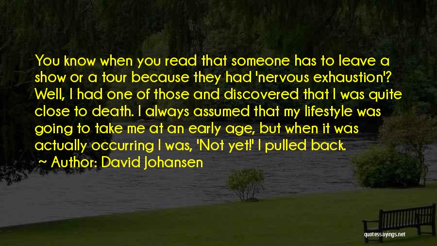 Close To Someone Quotes By David Johansen