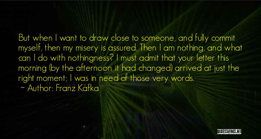 Close To Someone Quotes By Franz Kafka