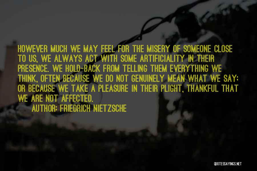 Close To Someone Quotes By Friedrich Nietzsche