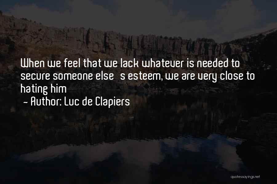 Close To Someone Quotes By Luc De Clapiers