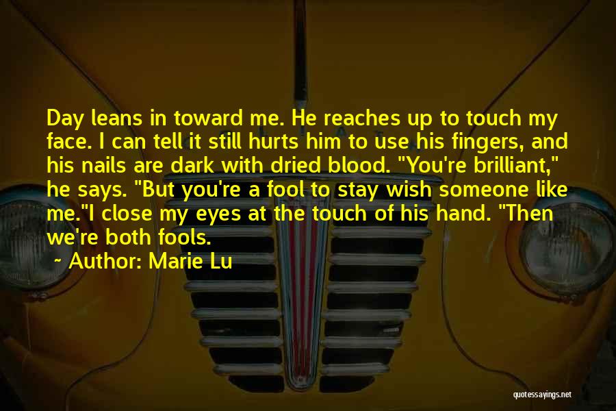 Close To Someone Quotes By Marie Lu