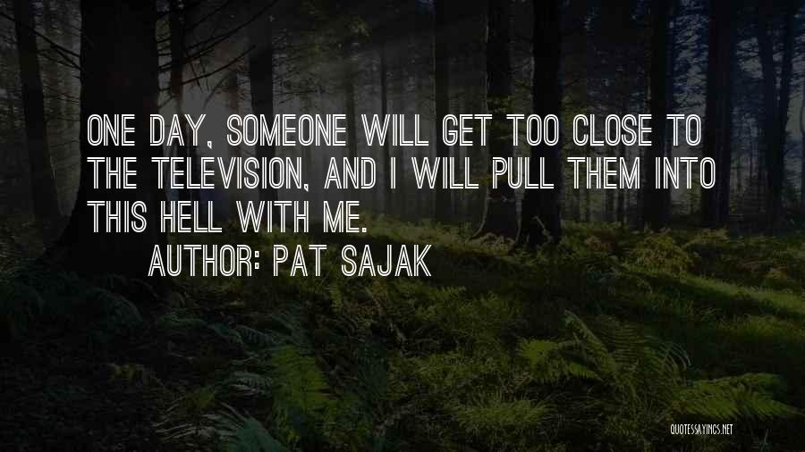 Close To Someone Quotes By Pat Sajak