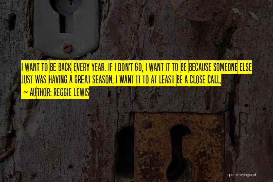 Close To Someone Quotes By Reggie Lewis