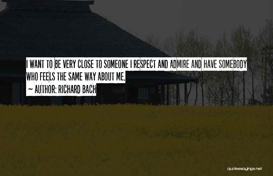 Close To Someone Quotes By Richard Bach