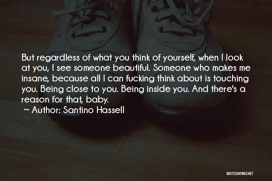 Close To Someone Quotes By Santino Hassell