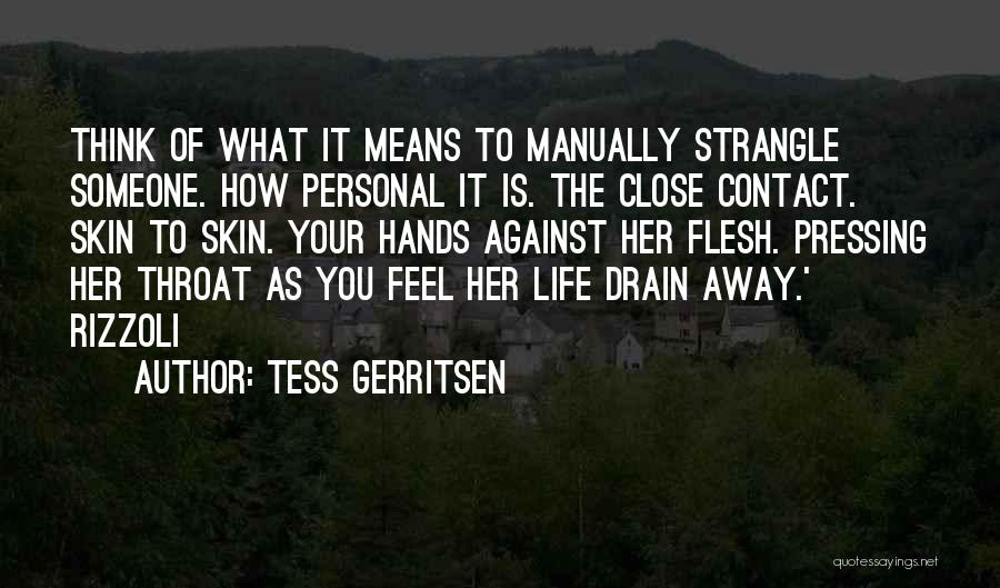 Close To Someone Quotes By Tess Gerritsen