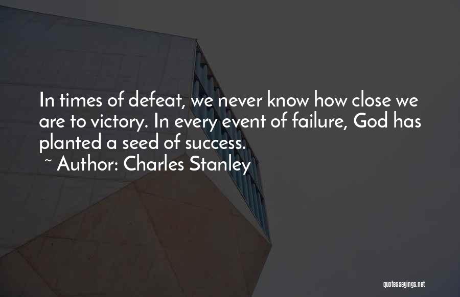 Close To Success Quotes By Charles Stanley
