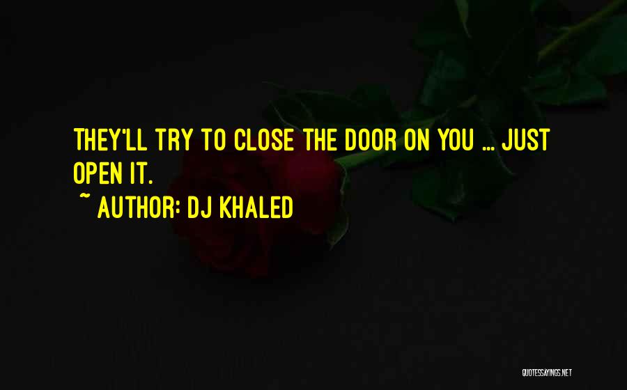 Close To Success Quotes By DJ Khaled