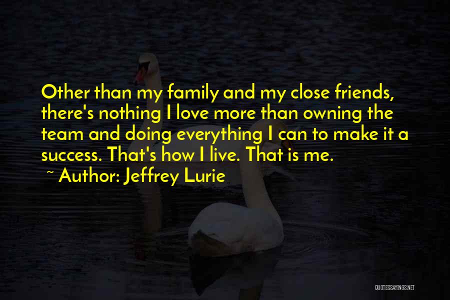 Close To Success Quotes By Jeffrey Lurie