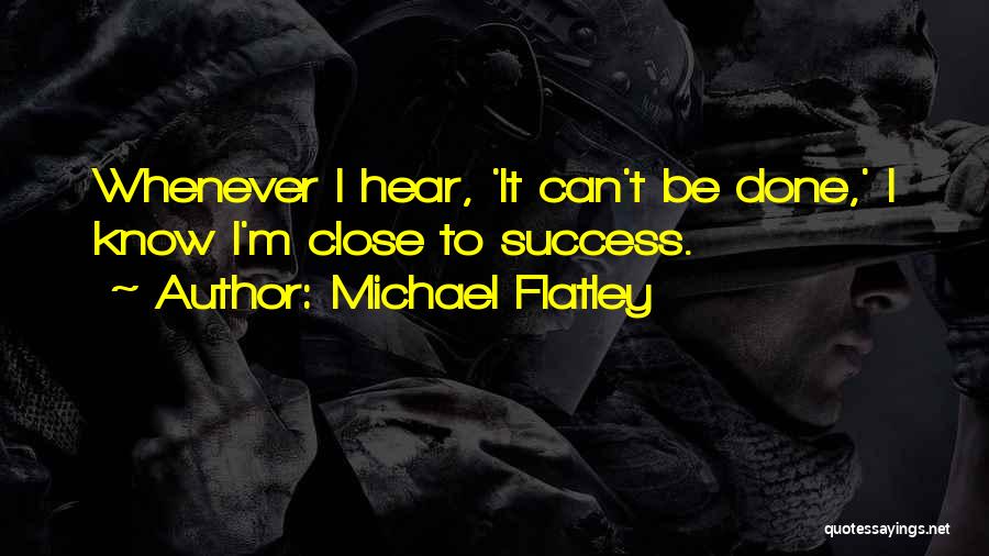 Close To Success Quotes By Michael Flatley