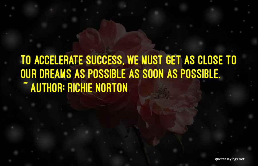 Close To Success Quotes By Richie Norton
