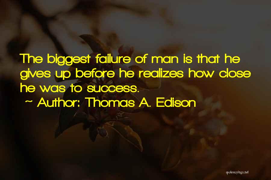 Close To Success Quotes By Thomas A. Edison