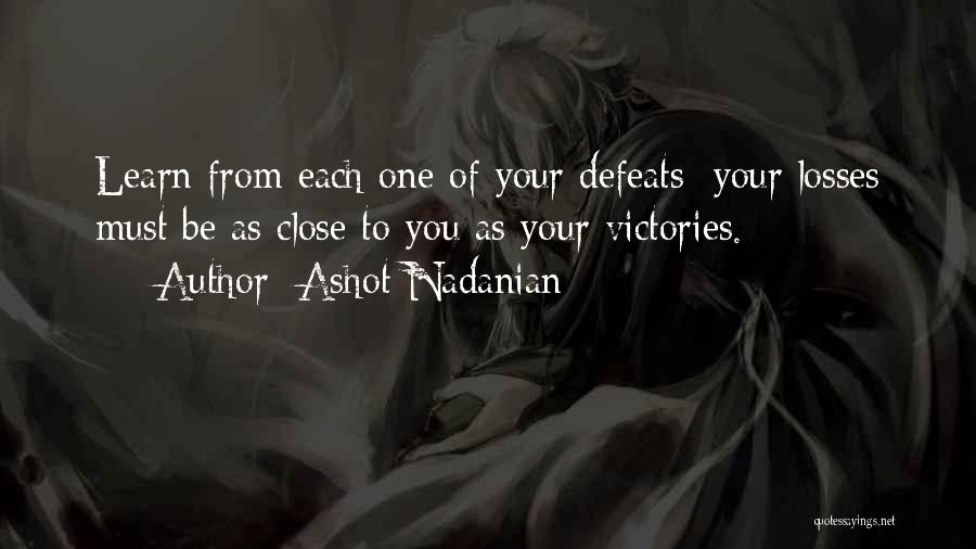 Close To Victory Quotes By Ashot Nadanian