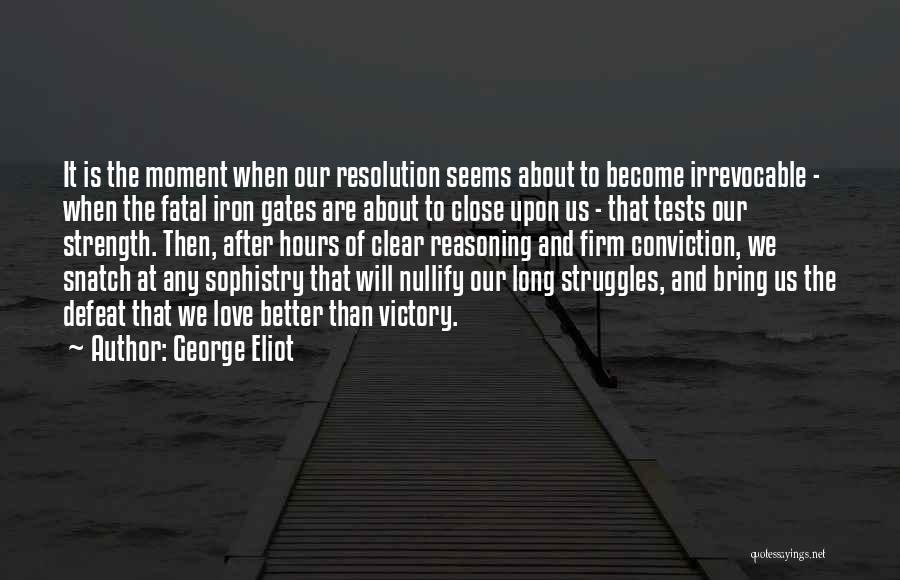 Close To Victory Quotes By George Eliot