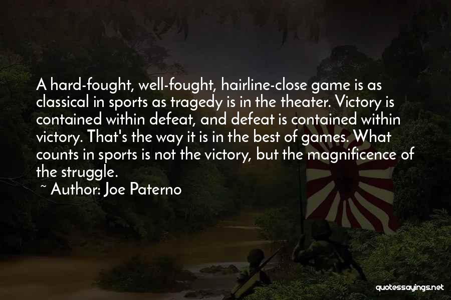 Close To Victory Quotes By Joe Paterno