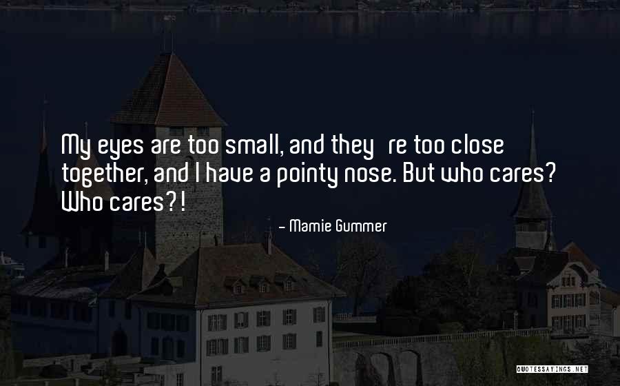 Close Together Eyes Quotes By Mamie Gummer Close Together Eyes Quotes By Mamie Gummer