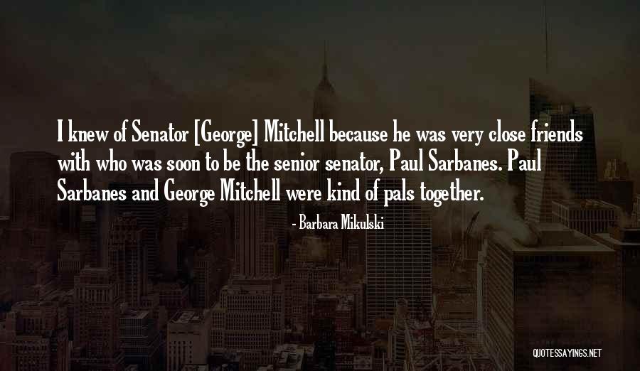 Close Together Quotes By Barbara Mikulski Close Together Quotes By Barbara Mikulski