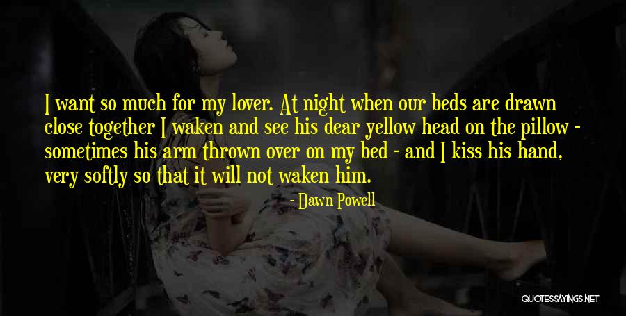 Close Together Quotes By Dawn Powell Close Together Quotes By Dawn Powell