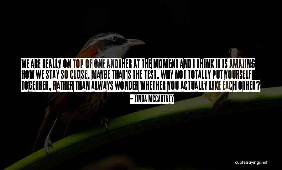 Close Together Quotes By Linda McCartney Close Together Quotes By Linda McCartney