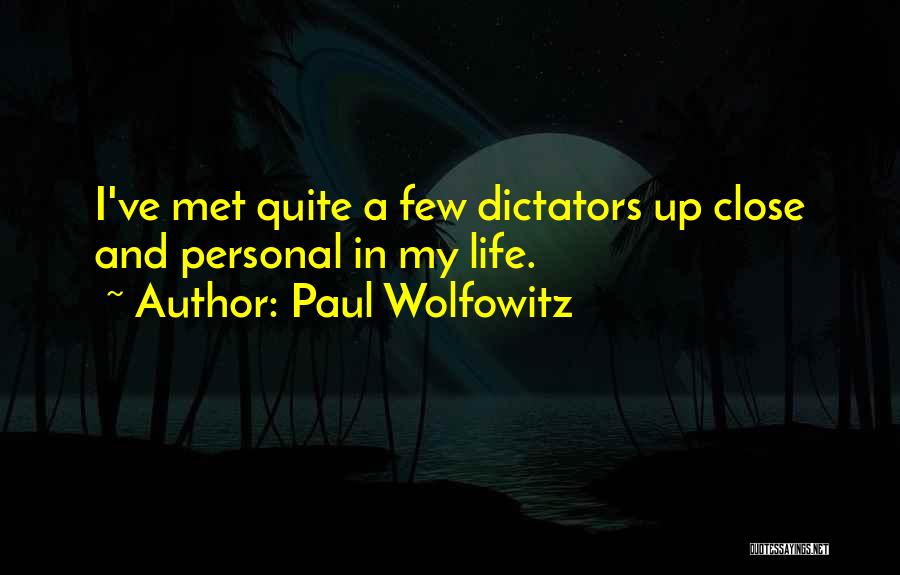 Close Up And Personal Quotes By Paul Wolfowitz