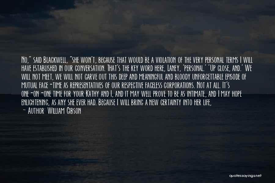 Close Up And Personal Quotes By William Gibson