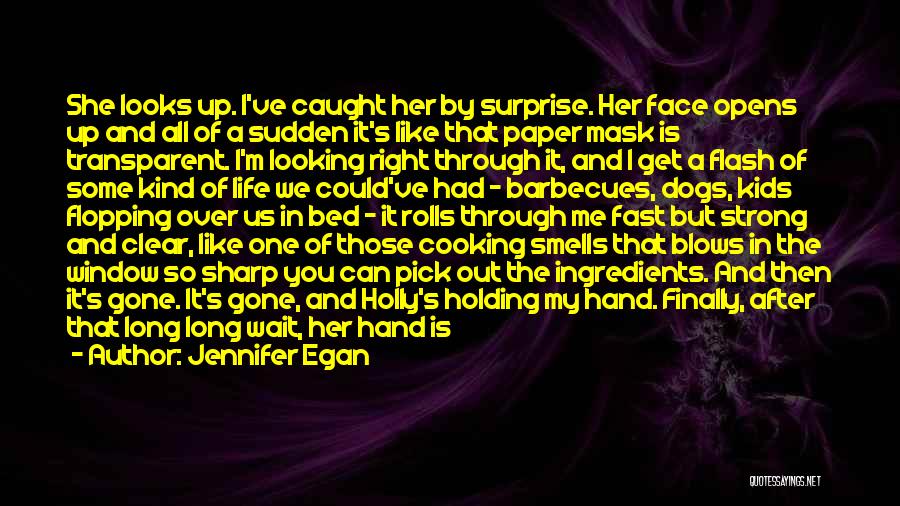 Close Up Face Quotes By Jennifer Egan