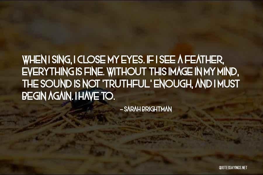 Close Up Image Quotes By Sarah Brightman