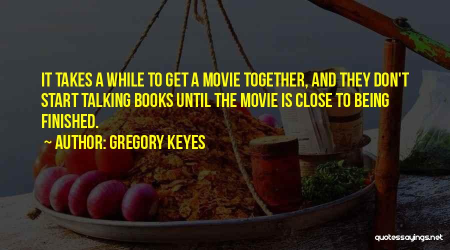 Close Up Movie Quotes By Gregory Keyes