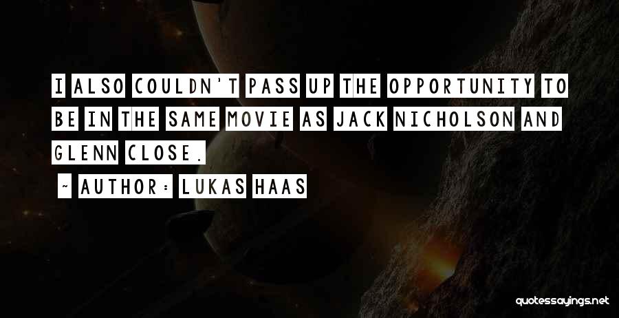 Close Up Movie Quotes By Lukas Haas