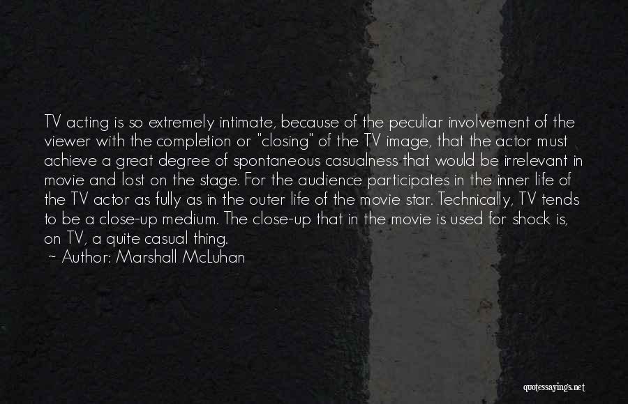 Close Up Movie Quotes By Marshall McLuhan
