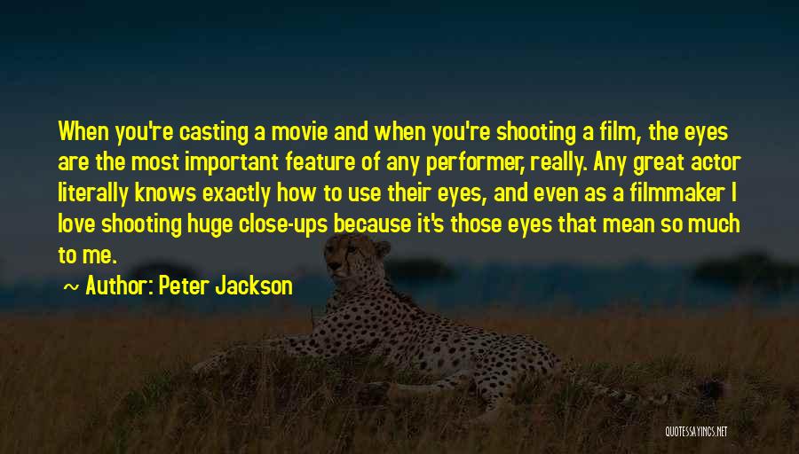 Close Up Movie Quotes By Peter Jackson