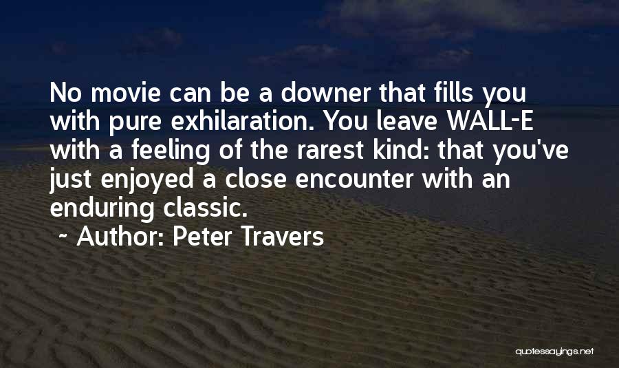 Close Up Movie Quotes By Peter Travers