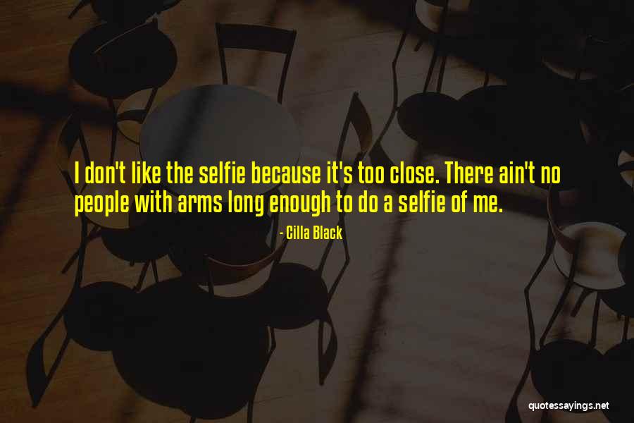 Close Up Selfie Quotes By Cilla Black