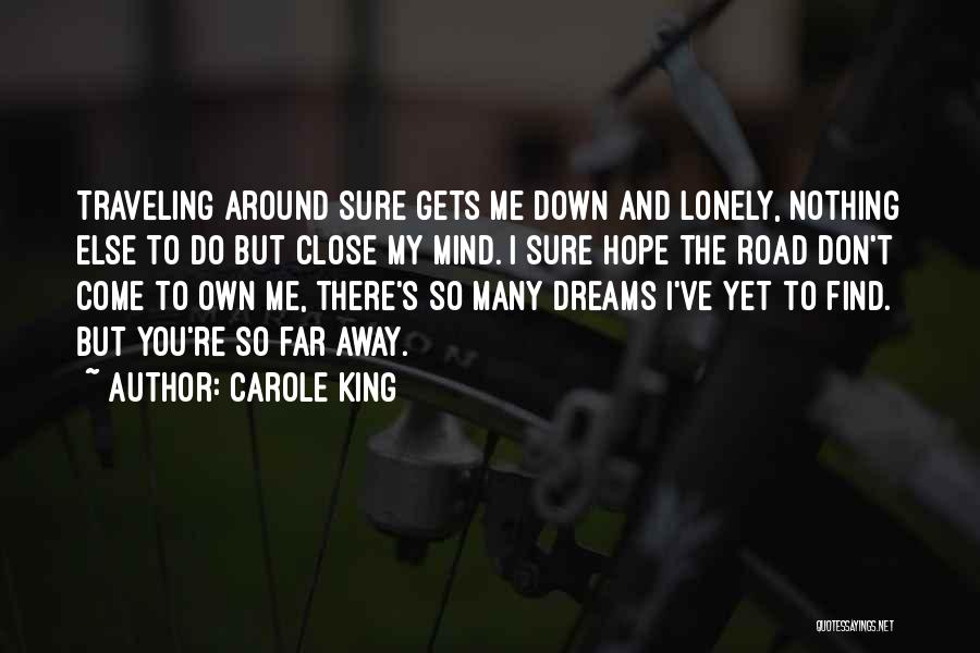 Close Yet So Far Quotes By Carole King