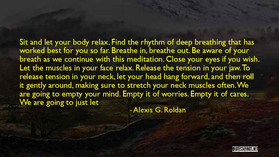 Close Your Eyes And Breathe Quotes By Alexis G. Roldan