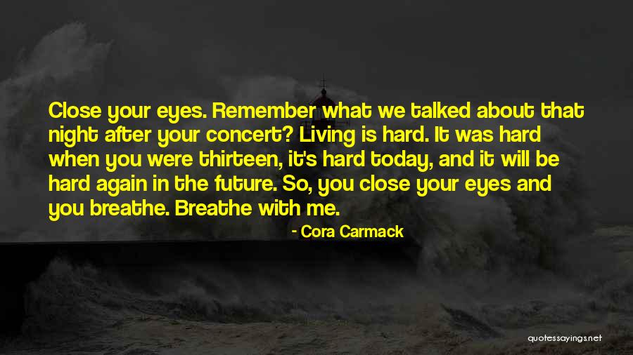 Close Your Eyes And Breathe Quotes By Cora Carmack