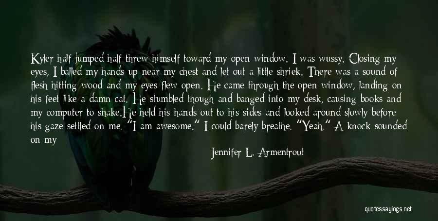 Close Your Eyes And Breathe Quotes By Jennifer L. Armentrout