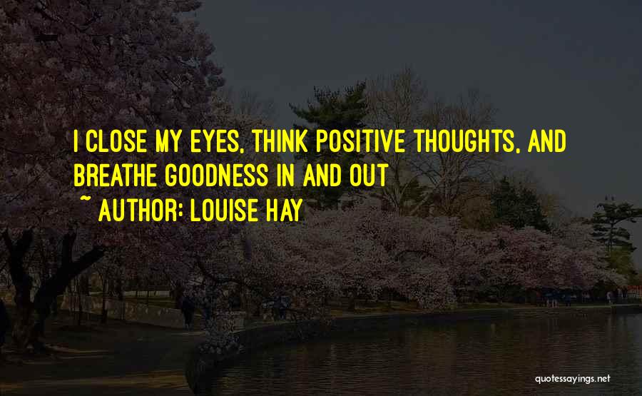 Close Your Eyes And Breathe Quotes By Louise Hay