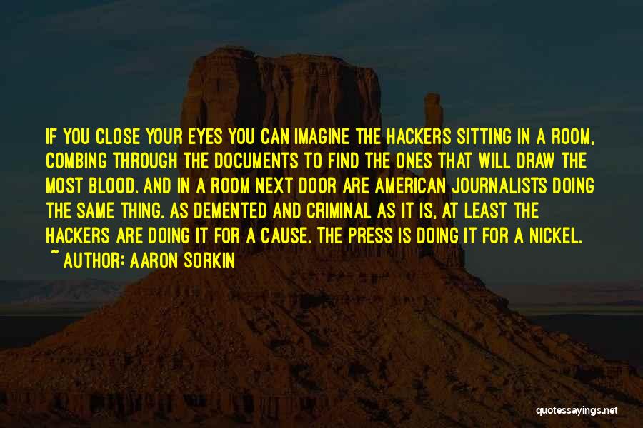 Close Your Eyes And Imagine Quotes By Aaron Sorkin