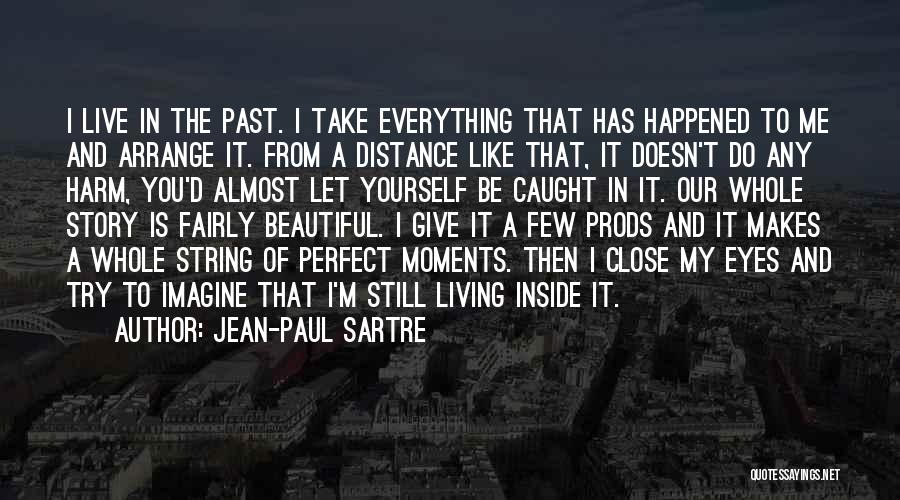 Close Your Eyes And Imagine Quotes By Jean-Paul Sartre