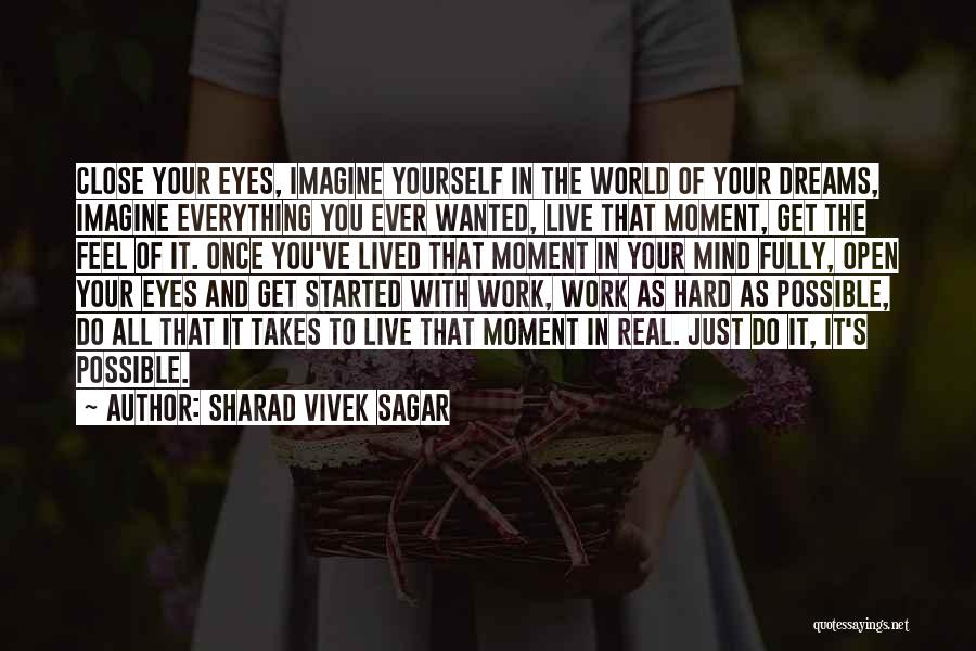 Close Your Eyes And Imagine Quotes By Sharad Vivek Sagar