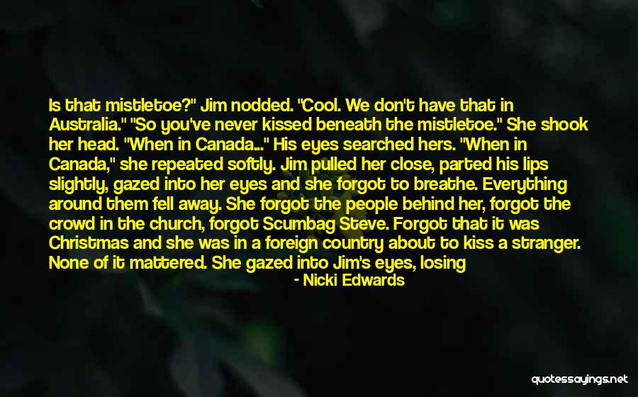 Close Your Eyes And Kiss Me Quotes By Nicki Edwards Close Your Eyes And Kiss Me Quotes By Nicki Edwards