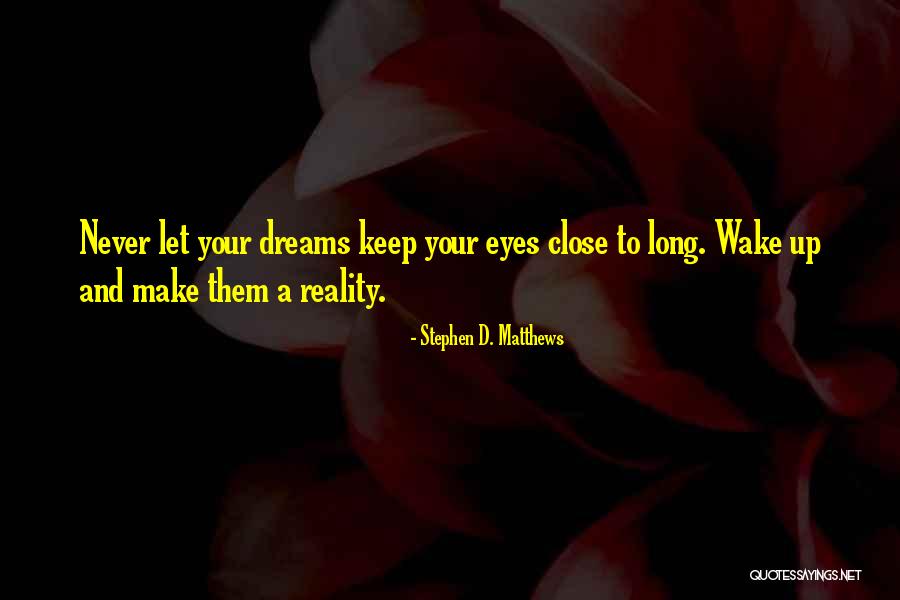 Close Your Eyes And Make Quotes By Stephen D. Matthews