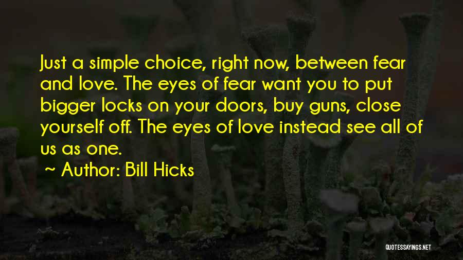 Close Your Eyes And See Quotes By Bill Hicks