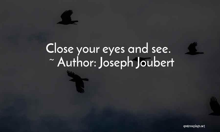 Close Your Eyes And See Quotes By Joseph Joubert