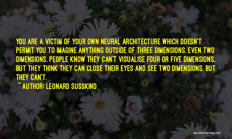 Close Your Eyes And See Quotes By Leonard Susskind