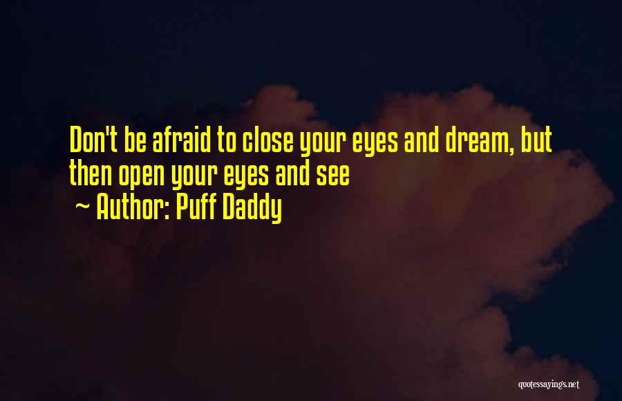 Close Your Eyes And See Quotes By Puff Daddy